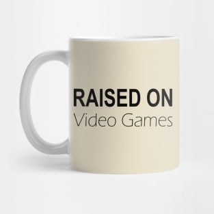 Raised on Video Games Mug